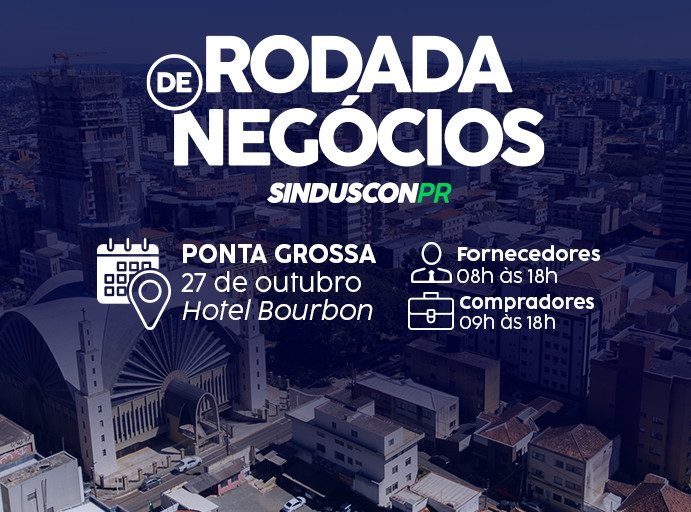 RODADA DE NEGÓCIOS DA CONSTRUÇÃO CIVIL SINDUSCON PR